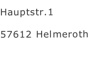 Hauptstr.1 57612 Helmeroth
