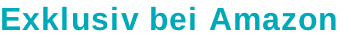 Exklusiv bei Amazon